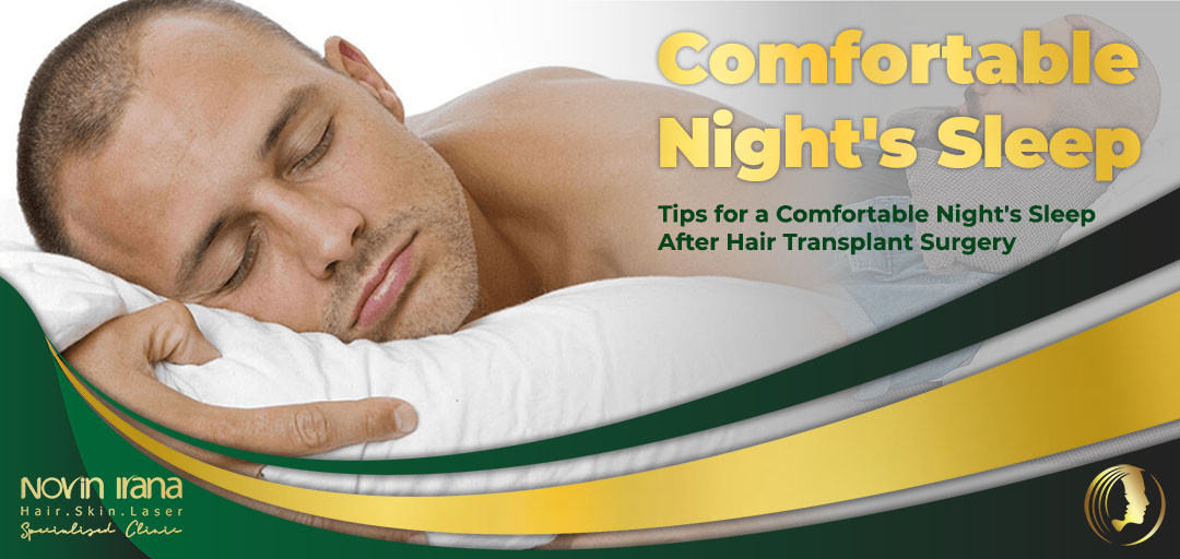 Tips for a Comfortable Night's Sleep After Hair Transplant Surgery